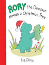 Cover image for Rory the Dinosaur Needs a Christmas Tree